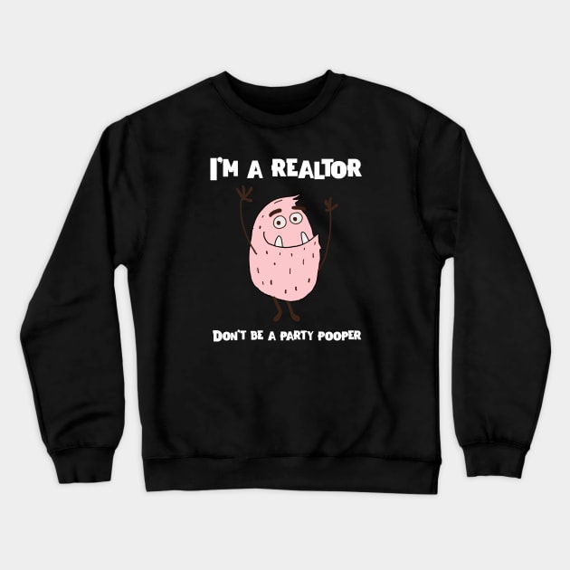 Real Estate Don't be a party pooper Crewneck Sweatshirt by The Favorita